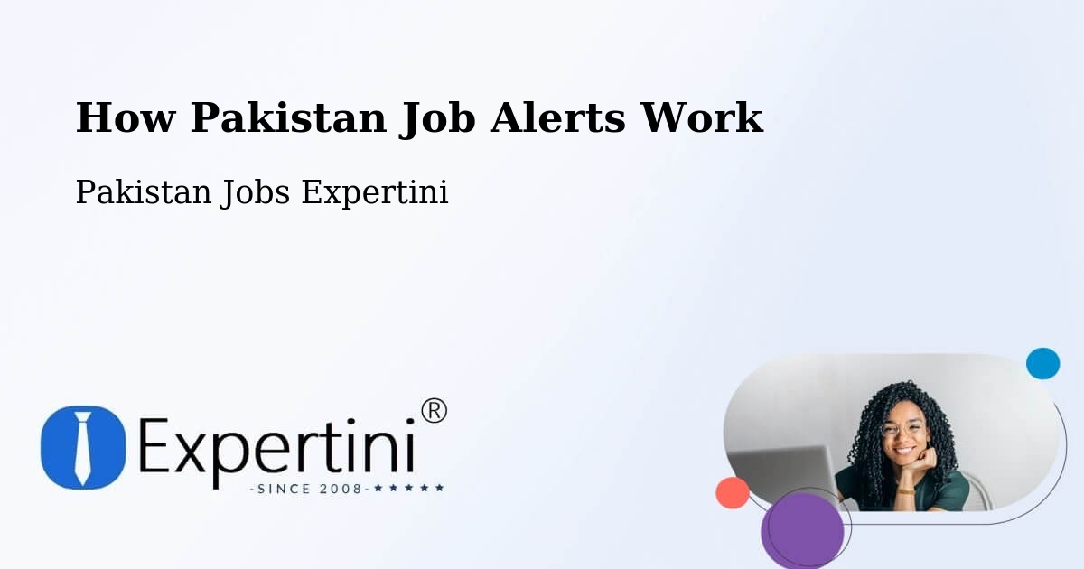 How Pakistan Job Alerts Work - Pakistan Jobs Expertini